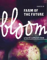 Bloom no. 19 -Farm of the Future- 